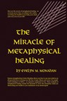 Miracle of Metaphysical Healing - Evelyn M Monahan - 9780135857526