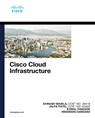 Cisco Cloud Infrastructure - Avinash Shukla ; Jalpa Patel ; Komal Panzade ; Himanshu Sardana - 9780137690121