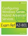 Exam Ref AZ-801 Configuring Windows Server Hybrid Advanced Services - Orin Thomas - 9780137729494