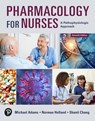 Pharmacology for Nurses - Michael Adams ; Michael P. Adams ; Norman Holland ; Shanti Chang - 9780138097042