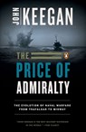 The Price of Admiralty - John Keegan - 9780140096507