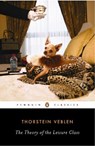 The Theory of the Leisure Class - Robert Lekachman ; Thorstein Veblen ; Thorsten Veblen - 9780140187953