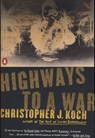 Highways to a War - Christopher J. Koch - 9780140247572
