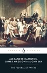 The Federalist Papers - Alexander Hamilton ; James Madison ; John Jay - 9780140444957