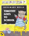 Timothy Goes to School - Rosemary Wells - 9780140567427