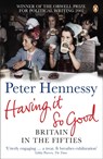 Having it So Good - Peter Hennessy - 9780141004099