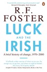 Luck and the Irish - Professor R F Foster - 9780141017655