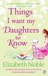 Things I Want My Daughters to Know - Elizabeth Noble - 9780141030012