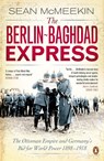 The Berlin-Baghdad Express - Sean McMeekin - 9780141047652