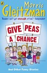 Give Peas A Chance - Morris Gleitzman - 9780141324111