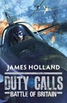 Duty Calls: Battle of Britain - James Holland - 9780141332208