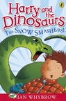 Harry and the Dinosaurs: The Snow-Smashers! - Ian Whybrow - 9780141332796