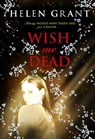 Wish Me Dead - Helen Grant - 9780141337746