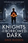 Knights of the Borrowed Dark (Knights of the Borrowed Dark Book 1) - Dave Rudden - 9780141359359
