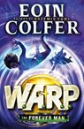 The Forever Man (W.A.R.P. Book 3) - Eoin Colfer - 9780141361093