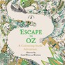 Escape to Oz: A Colouring Book Adventure - Good Wives and Warriors - 9780141375489