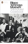 The Futurist Cookbook - Filippo Tommaso Marinetti - 9780141391649