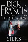Silks - Dick Francis ; Felix Francis - 9780141889801