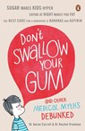 Don't Swallow Your Gum - Dr Aaron Carroll ; Dr Rachel Vreeman - 9780141929262