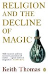 Religion and the Decline of Magic - Sir Keith Thomas - 9780141932408