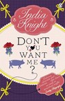 Don't You Want Me? - India Knight - 9780141938707