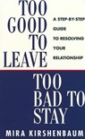 Too Good to Leave, Too Bad to Stay - Mira Kirshenbaum - 9780141939520