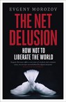 The Net Delusion - Evgeny Morozov - 9780141961828