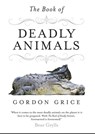 The Book of Deadly Animals - Gordon Grice - 9780141966311