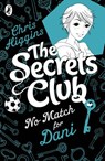 The Secrets Club: No Match for Dani - Chris Higgins - 9780141966953