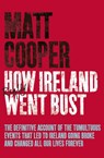How Ireland Really Went Bust - Matt Cooper - 9780141971582