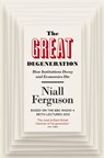 The Great Degeneration - Niall Ferguson - 9780141975238