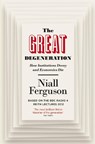 The Great Degeneration - Niall Ferguson - 9780141975238