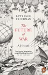 The Future of War - Sir Lawrence Freedman - 9780141975603