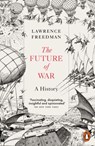 The Future of War - Sir Lawrence Freedman - 9780141975610