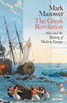 The Greek Revolution - Mark Mazower - 9780141978758