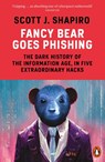 Fancy Bear Goes Phishing - Scott Shapiro - 9780141993843