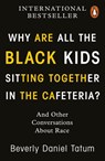Why Are All the Black Kids Sitting Together in the Cafeteria? - Beverly Daniel Tatum - 9780141997452