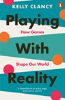 Playing with Reality - Kelly Clancy - 9780141998930