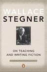 On Teaching and Writing Fiction - Wallace Stegner - 9780142001479