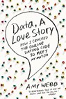 Data, a Love Story - Amy Webb - 9780142180457