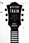 MYST TRAIN REV/E 6/E - Greil Marcus - 9780142181584