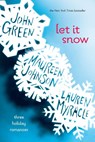 Let It Snow - John Green ; Maureen Johnson ; Lauren Myracle - 9780142412145
