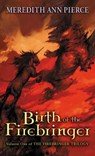 Birth of the Firebringer - Meredith Ann Pierce - 9780142500538