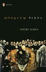Hoodlum Birds - GLORIA,  Eugene - 9780143036449