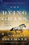 DYING GRASS - William T. Vollmann - 9780143109402