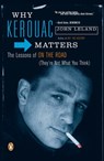 Why Kerouac Matters - John Leland - 9780143114376
