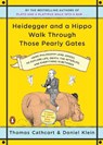 Heidegger and a Hippo Walk Through Those Pearly Gates - Thomas Cathcart ; Daniel Klein - 9780143118251