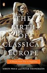 The Birth of Classical Europe - Simon Price ; Peter Thonemann - 9780143120452