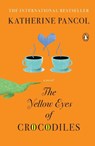The Yellow Eyes of Crocodiles - Katherine Pancol - 9780143121558
