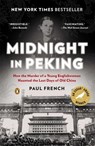 Midnight in Peking: How the Murder of a Young Englishwoman Haunted the Last Days of Old China - Paul French - 9780143123361